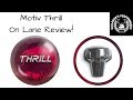 Motiv Bowling Ball Reaction Video Review of the Thrill.