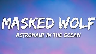 Masked Wolf - Astronaut In The Ocean (Lyrics) - YouTube