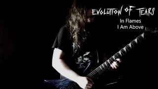 In Flames - I Am Above (Solo Collaboration Cover | Evolution Of Tears)