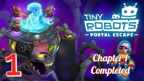 Tiny Robots : Portal Escape Android Gameplay Walkthrough - Chapter 1 Completed