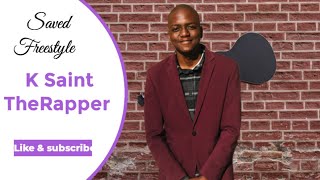 K Saint Therapper-Found Freestyle