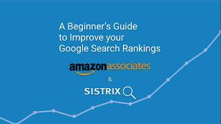 Amazon Associates Webinar - A Beginner's Guide to Improve your Google Search Rankings