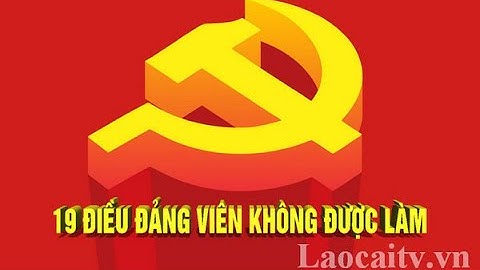 Hướng dẫn về những điều đảng viên không được làm