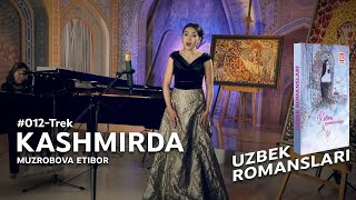 Muzrobova Etibor - Kashmirda (Uzbek Romanslari) 012 - Trek