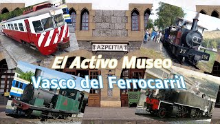 EL ACTIVO MUSEO VASCO DEL FERROCARRIL