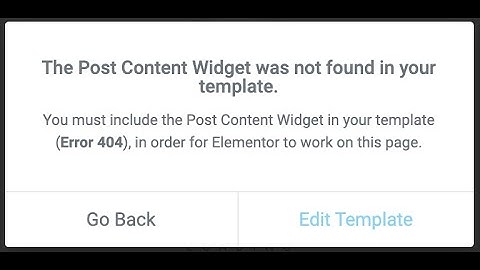 The Post Content Widget was not found in your Template - Elementor 404 Page [Solved]