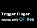 OT Rex Trigger Finger Review