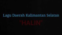 Lirik Lagu HALIN ( Lagu Daerah Kalimantan Selatan / Lagu Banjar)  - Durasi: 4:59. 