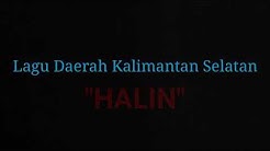 Lirik Lagu HALIN ( Lagu Daerah Kalimantan Selatan / Lagu Banjar) - Durasi: 4:59. Lirik Lagu HALIN ( Lagu Daerah Kalimantan Selatan / Lagu Banjar) - Durasi: 4:59.