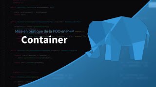 Mise en pratique de la POO en PHP (6/39) : Conteneur de dépendance
