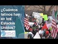 ¿Cuántos latinos hay en los Estados Unidos?
