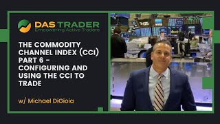 Part 6 - Configuring and Using the CCI to Trade