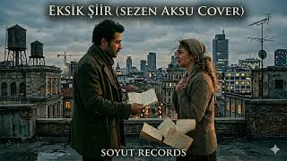 Eksik Şiir - Gidemem (Sezen Aksu Cover) - Soft Rock