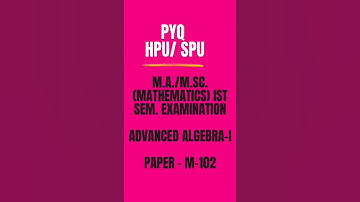 M.A/M.SC Mathematics question paper||first semester||Advance Algebra-1|| #msc #hpu #spu #math