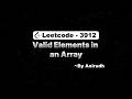 LeetCode Problem 3912 | Valid Elements in an Array