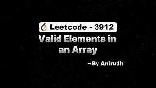Famous LeetCode Problem 3912 | Valid Elements in an Array Net Worth