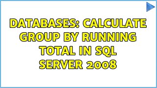 Databases: calculate group by running total in sql server 2008