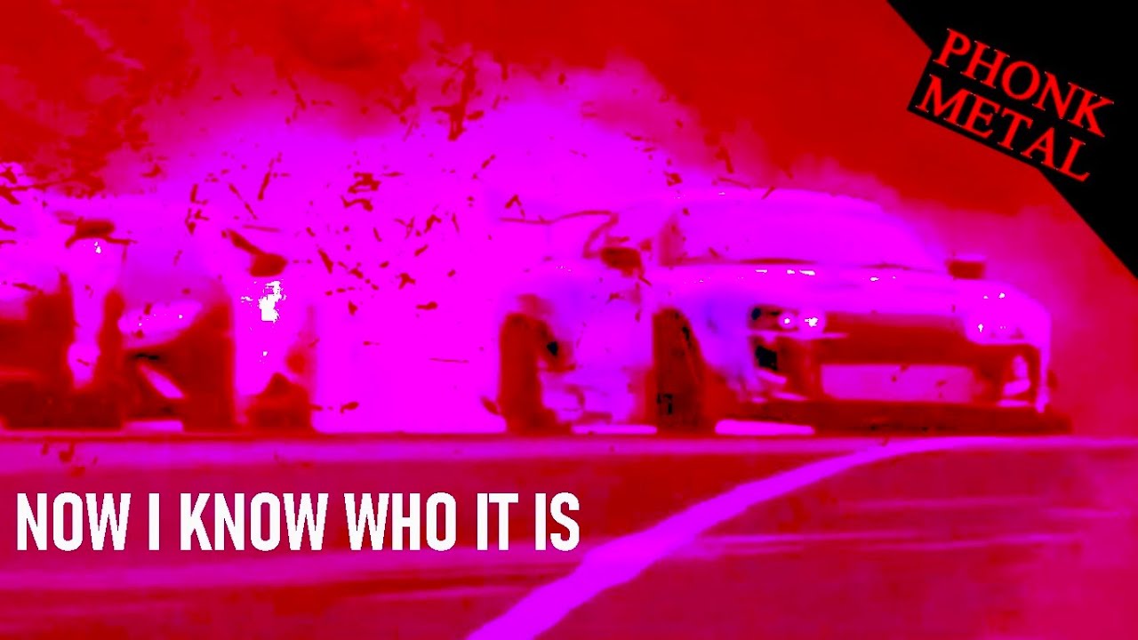 lexdarmovis-now-i-know-who-it-is-phonk-metal-rock-type-youtube-music