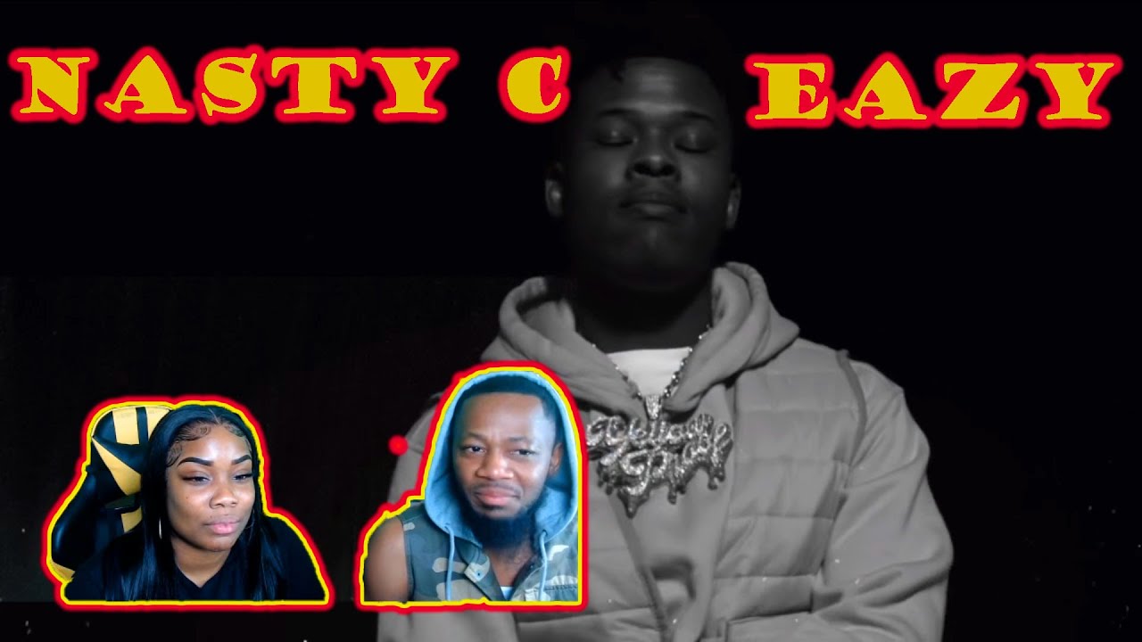 NASTY C - Eazy [Official Music Video] [Explicit] REACTION