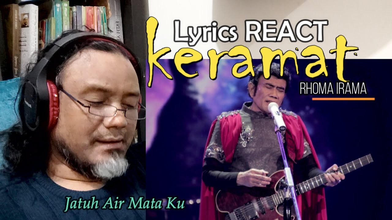RHOMA IRAMA - KERAMAT - REACT LIRIK  - Jatuh Air Mata Jantan