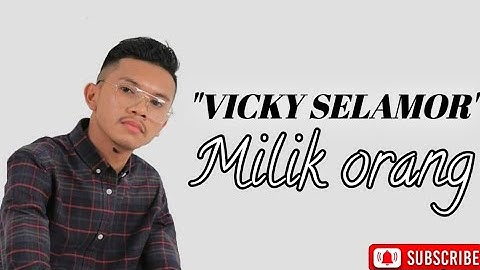 VICKY SELAMOR-(Milik Orang) lirik lagu. #lyriclagu #vickyselamor