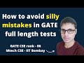 How to avoid silly mistakes in gate full length tests