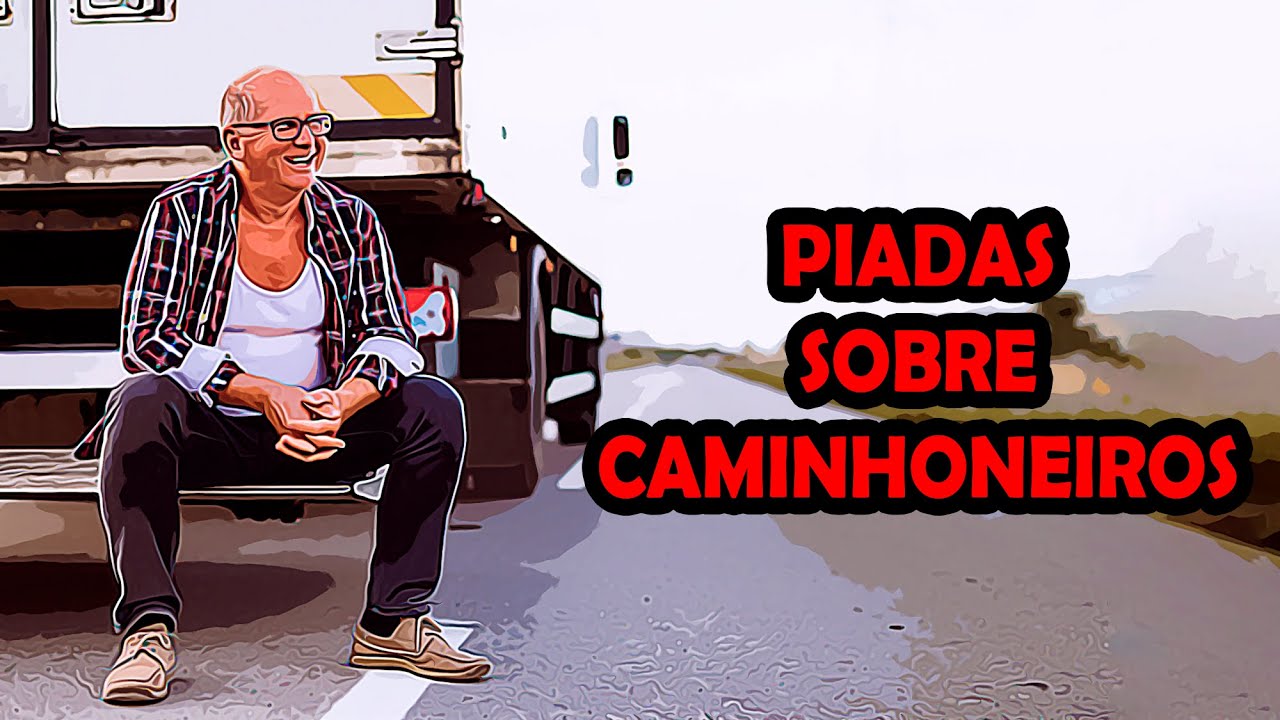 PIADAS SOBRE CAMINHONEIROS - HUMORISTA THIAGO DIAS - YouTube