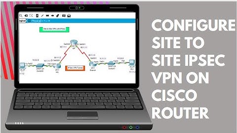 How to Configure Site to Site IPSec VPN on Cisco Router