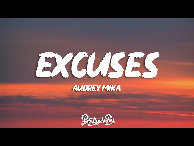 Audrey Mika - Excuses (Lyrics) class=