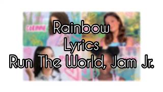 Rainbow -Run The World, Jam Jr. **Lyrics**