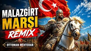 Malazgirt Marşı Remix - Ottoman Mehteran