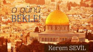 Kerem Sevil - O Günü Bekle ( Turkish & Arabic Version ) Resimi