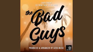 Good Tonight (From "The Bad Guys") - Geek Music