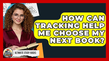 How Can Tracking Help Me Choose My Next Book? - Ultimate Study Hacks