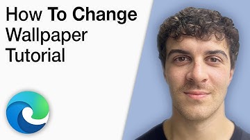 How To Change Microsoft Edge Wallpaper Tutorial [2025 Full Guide]