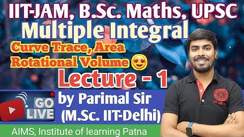 Multiple Integral Q&A | L_(1) | Curve trace | Area| Parimal Sir(M.Sc. IIT-Delhi) | #bscmaths #iitjam