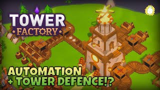 Automation AND Tower Defence?! YES, PLEASE! | Tower Factory | Demo