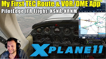 X-Plane 11 & PilotEdge -  My First TEC Route & VOR/DME Approach on the Network