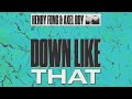 Henry Fong &amp; Axel Boy &quot;Down Like That&quot; [Lyric Video]