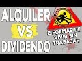 Alquiler vs Dividendos: Dos formas de obtener un sueldo sin trabajar