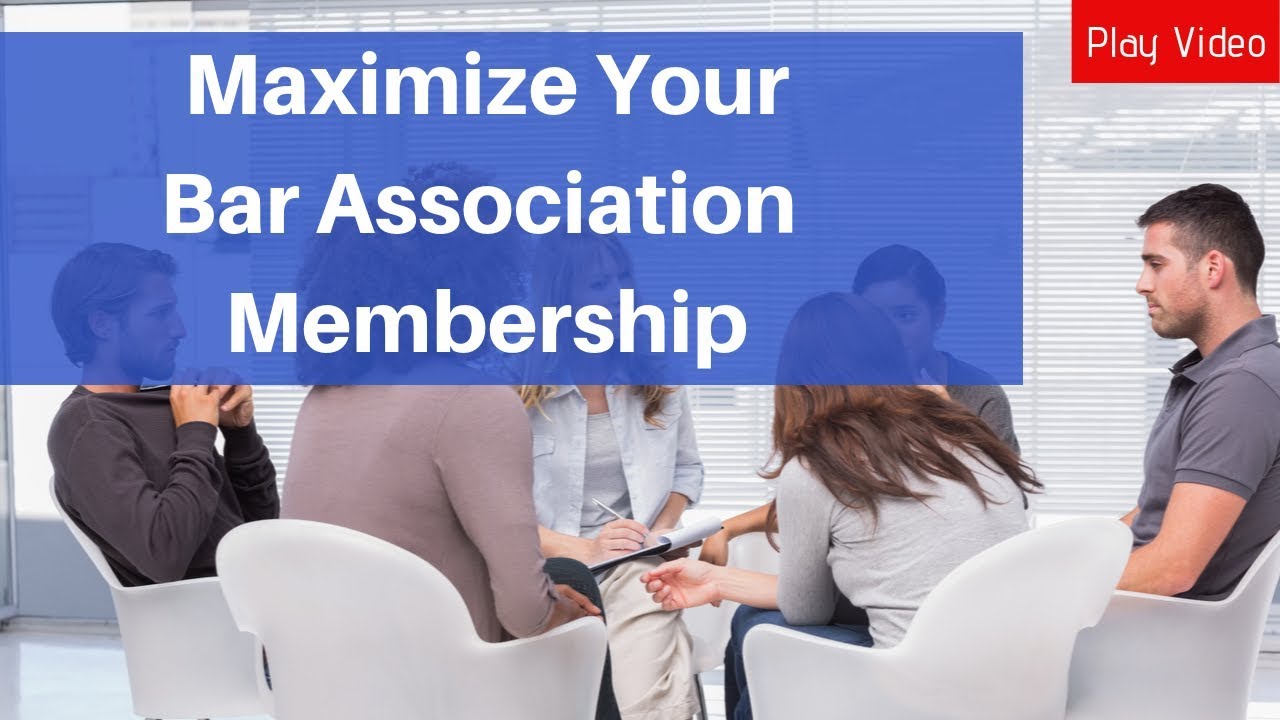 How to Maximize Your Bar Association Membership YouTube