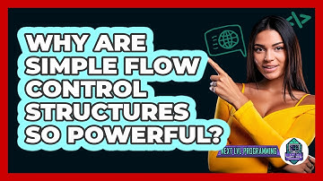 Waarom zijn eenvoudige flow control-structuren zo krachtig? - Volgende LVL-programmering