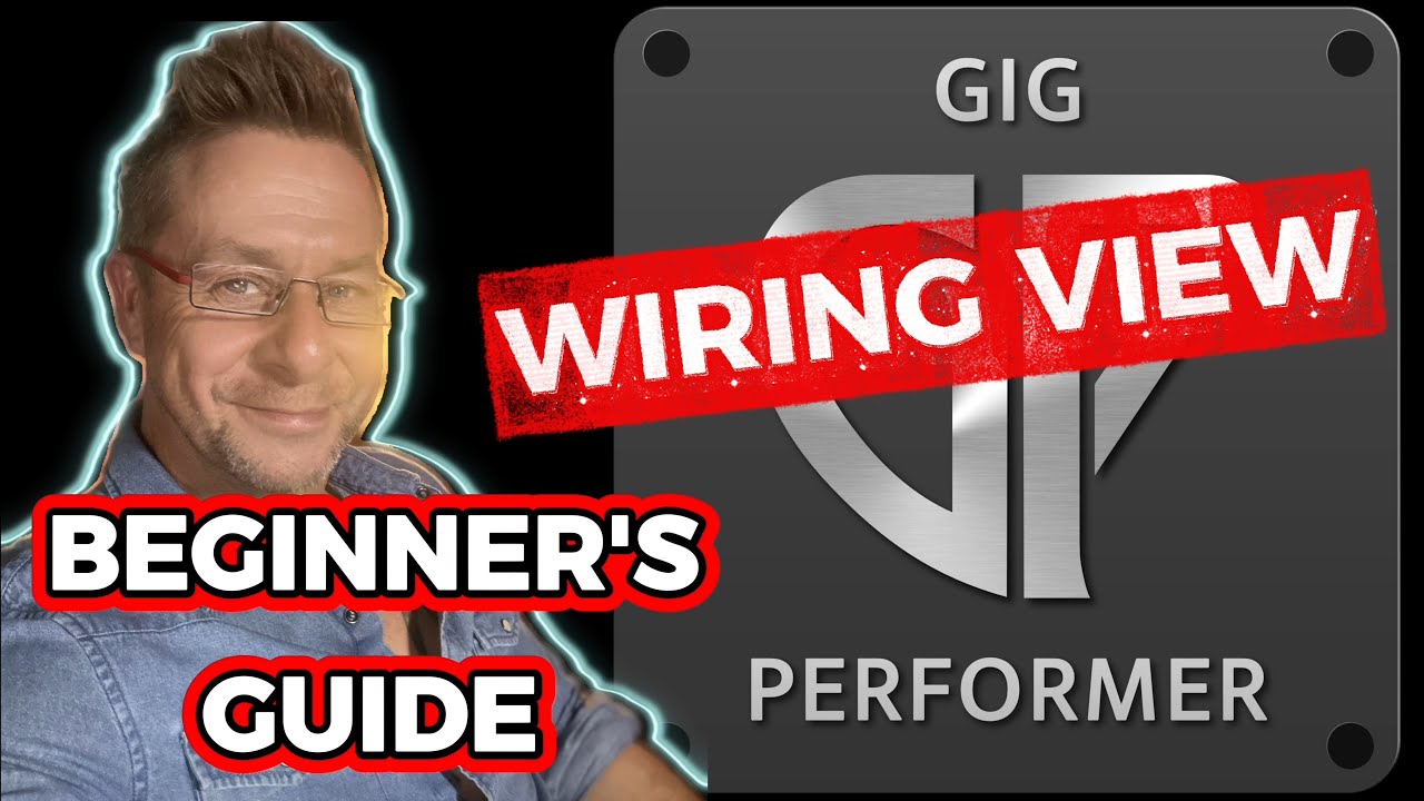 Gig Performer Beginners Guide PT2 : THE WIRING VIEW