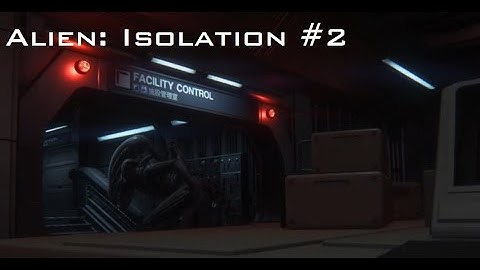 Alien: Isolation #2 - First Encounter