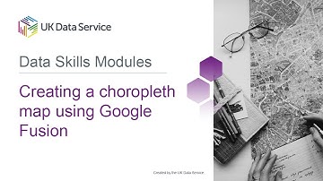 Data Skills Modules: Creating a choropleth map using Google Fusion