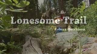 Lonesome Trail By Robert Hutchison