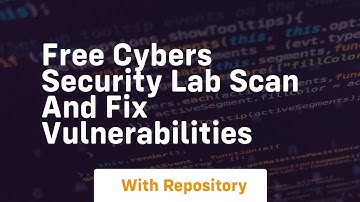 Free cybers security lab scan and fix vulnerabilities