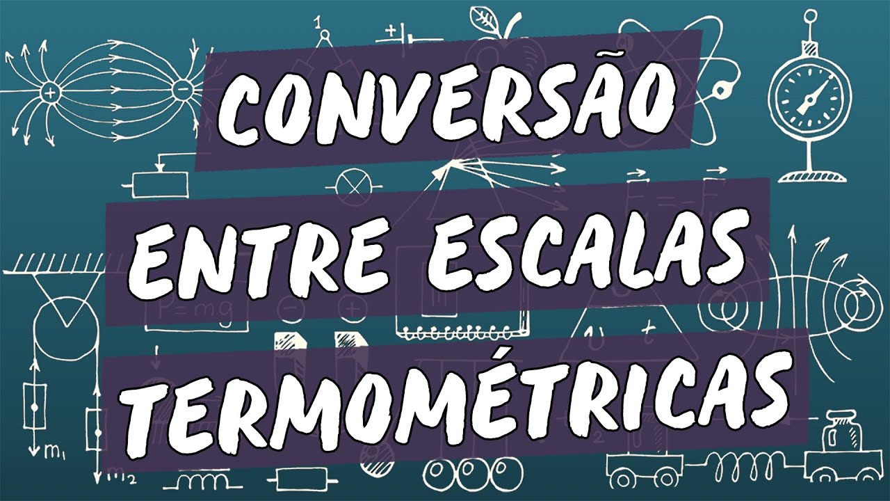 Conversão entre Escalas Termométricas - Brasil Escola