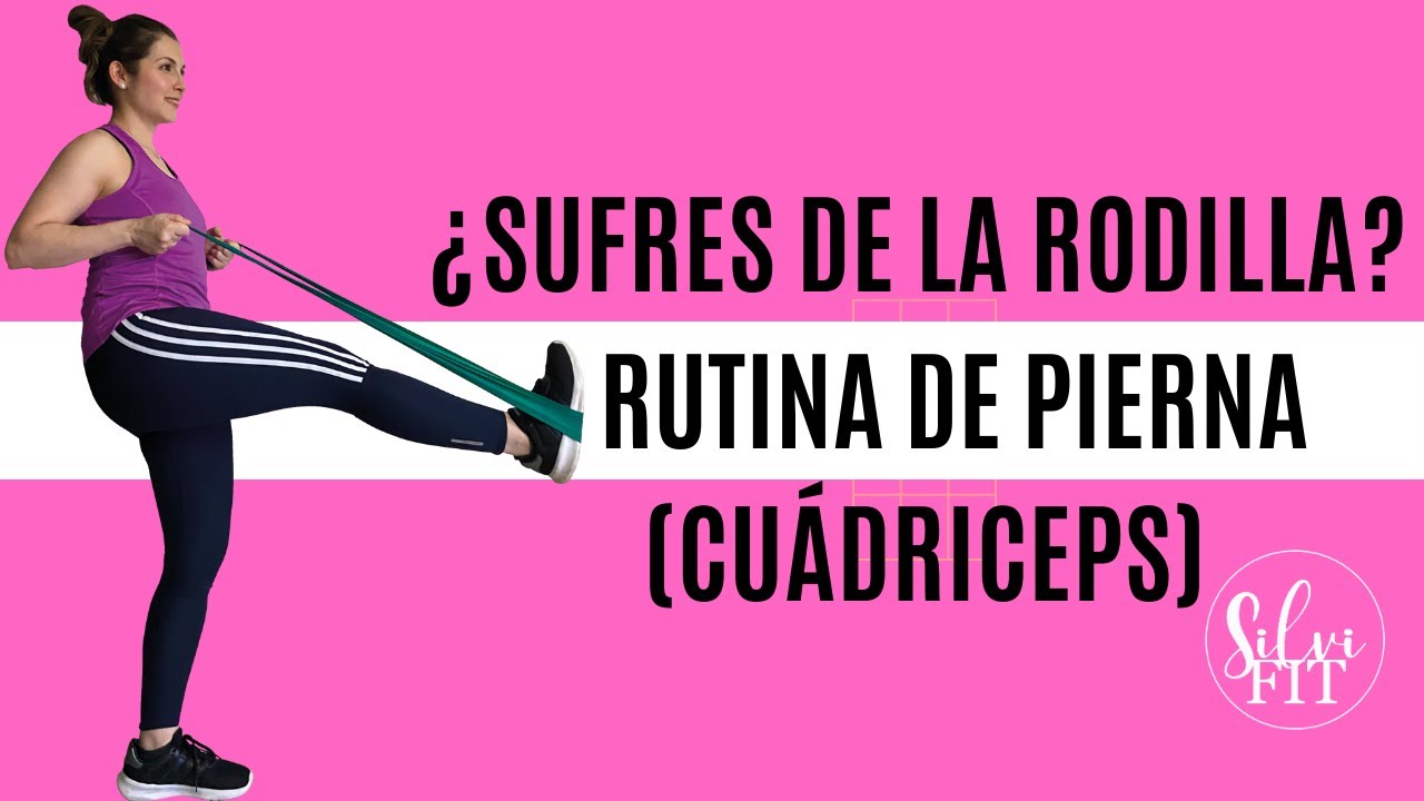 ¿SUFRES DE LA RODILLA? RUTINA DE PIERNA (CUÁDRICEPS)
