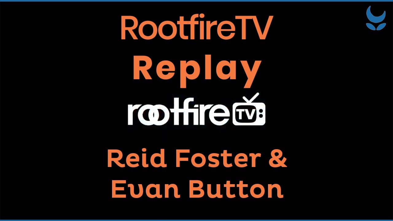 Reid Foster Rootfire & Evan Button Lua Flora Interview Replay